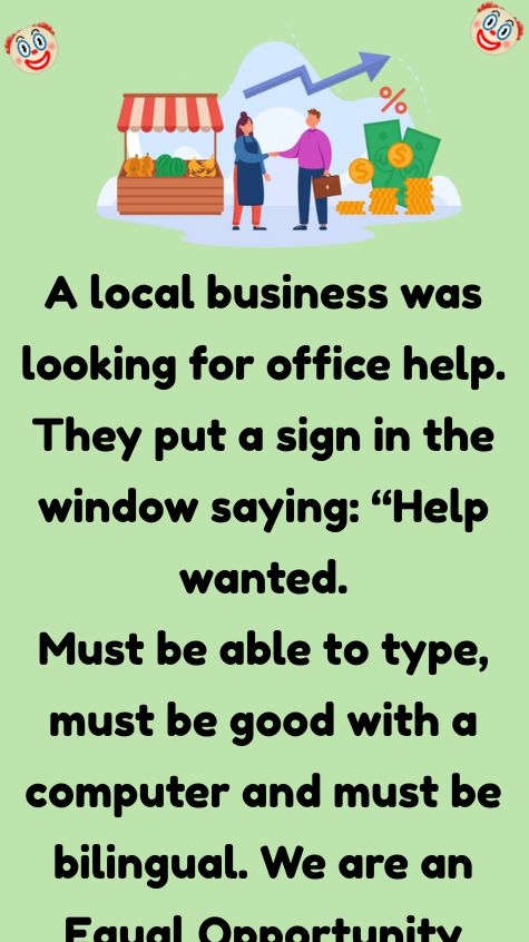 A local business was looking for office help