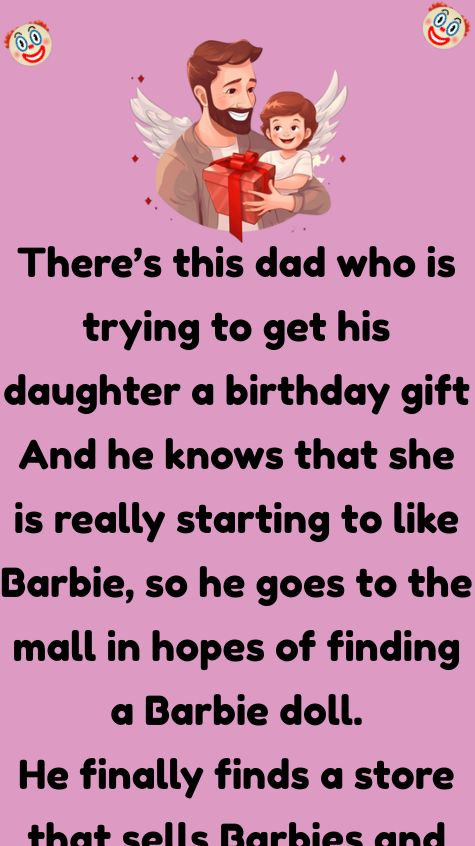 There’s this dad who is trying to get his daughter a birthday gift
